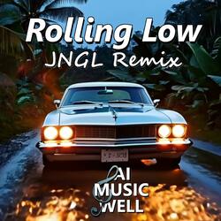 Rolling Low (JNGL Remix)