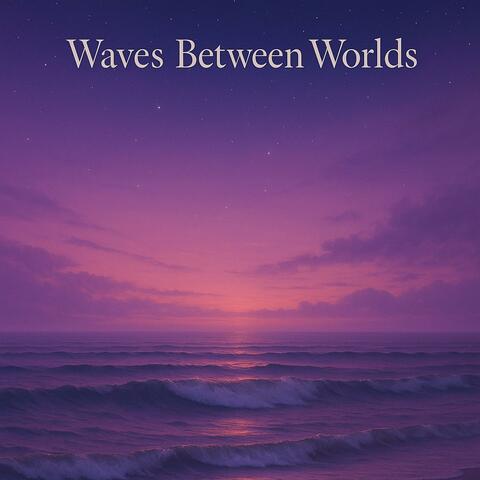 Waves Between Worlds
