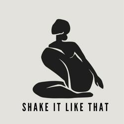 Shake It Like That