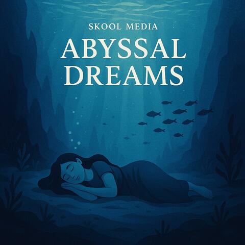 Abyssal Dreams