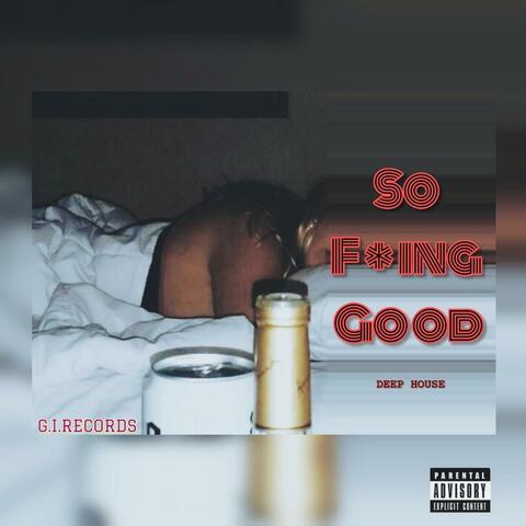 So Fing Good ((DEEP HOUSE MIX))