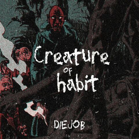 Creature Of Habit