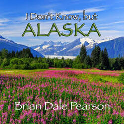 I Don't Know, but Alaska