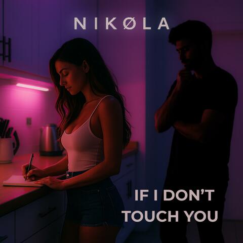 If I Don't Touch You