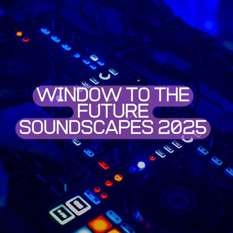 Window To The Future (soundscapes KIDS 2025)