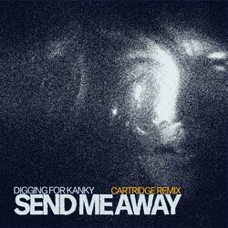 Send Me Away (Cartridge Remix)