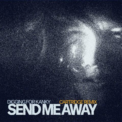 Send Me Away (Cartridge Remix)