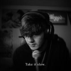 Take It Slow