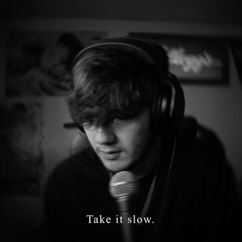 Take It Slow
