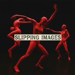 Slipping Images