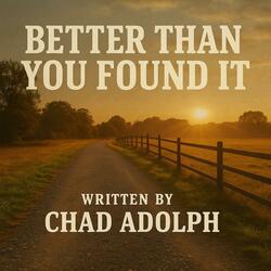 Better Than You Found It