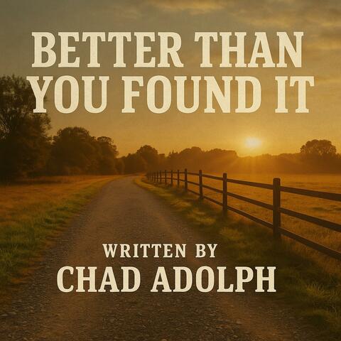Better Than You Found It