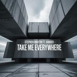Take Me Everywhere (feat. Xander)