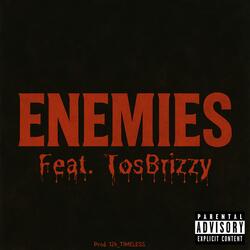 ENEMIES (feat. TosBrizzy)