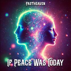 If Peace Was Today (Single Edit)