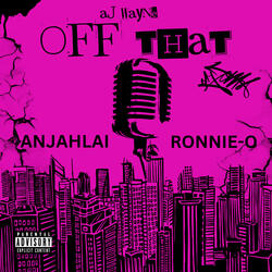 OFF THAT (feat. RONNIE-O & ANJAHLAI)
