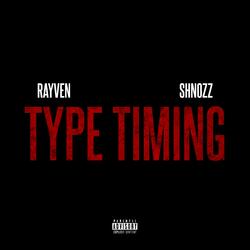 Type Timing (feat. Shnozzlord)