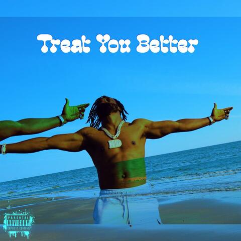 Treat You Better