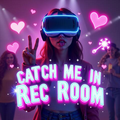 Catch Me in Rec Room