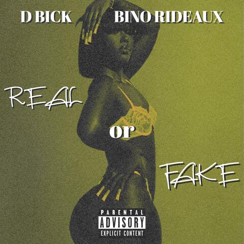 Real or fake (feat. Bino Rideaux)
