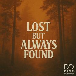 Lost But Always Found