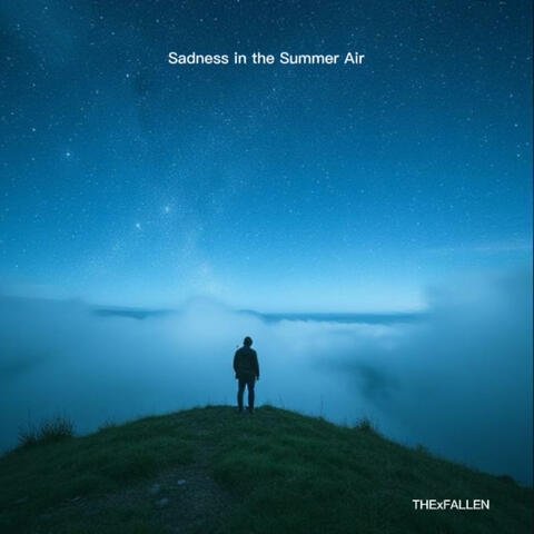 Sadness in The Summer Air