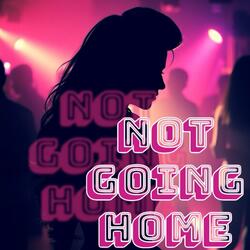 Not Going Home (feat. Manny P)
