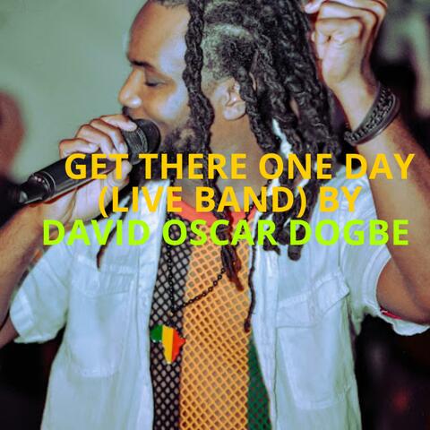 Get There One Day (feat. Boi Manuel) [Live Band Version]