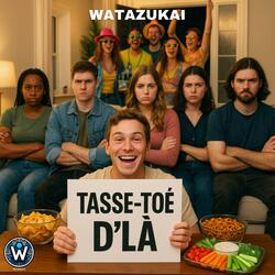 Tasse-toé d'là