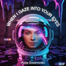 When I gaze into your eyes