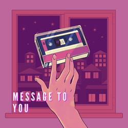 Message To You