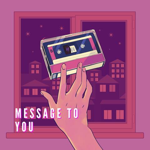 Message To You