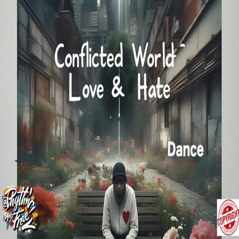 A Conflicted World (Love and Hate) (Dance Version)