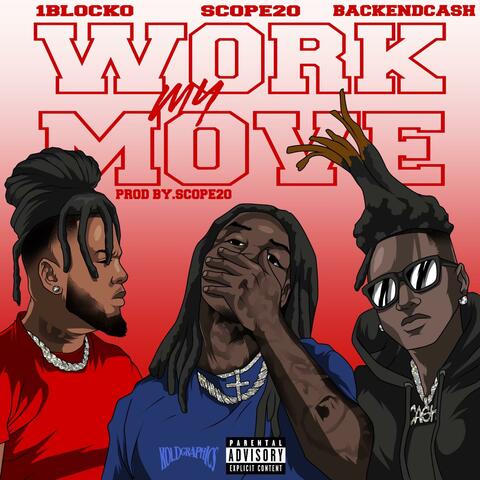 WORK MY MOVE (feat. 1Blocko & BackendCash)