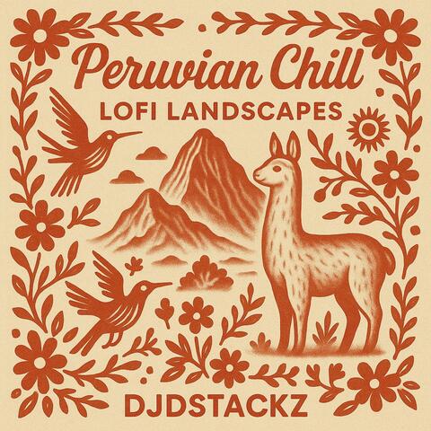 Peruvian Chill: Lofi Landscapes