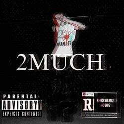 2MUCH