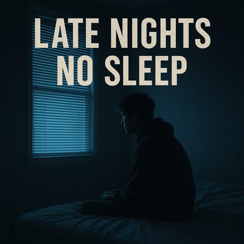 Late Nights No Sleep