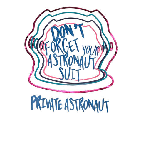 Don't Forget Your Astronaut Suit