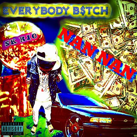Nan Nan (everybody bitch)