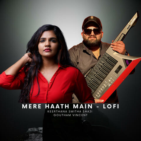 Mere Haath Main (feat. Keerthana Smitha Shaji) [LO-FI]