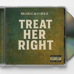 Treat Her Right