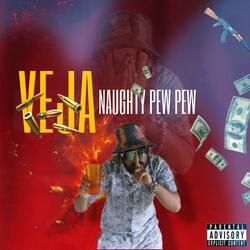 VEJA (NAUGHTY PEW PEW (mumble)