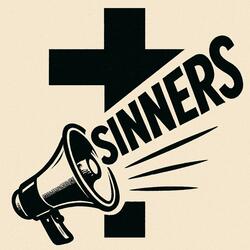 Calling all Sinners (Just like me)