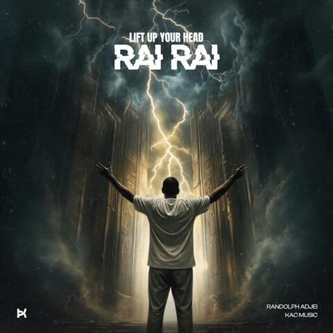 Lift Up Your Head(Rai Rai) (feat. Randolph Adjei)