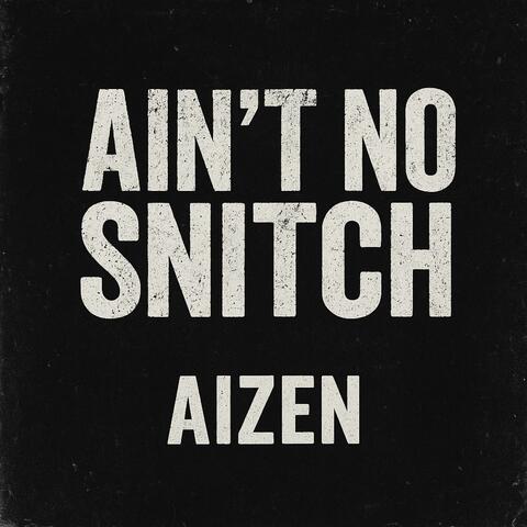 Ain't No Snitch