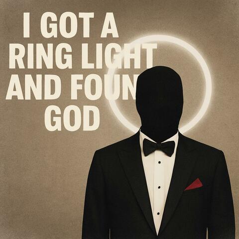 I Got a Ring Light and Found God
