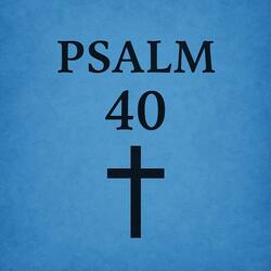 Everyday a New Song (Psalm 40)