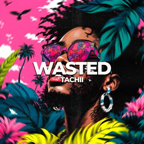 WASTED
