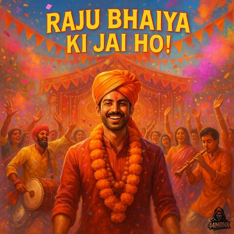 Raju Bhaiya Ki Jai Ho