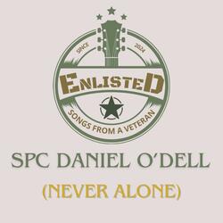 SPC Daniel O'Dell (Never Alone) (feat. Joe Christian)